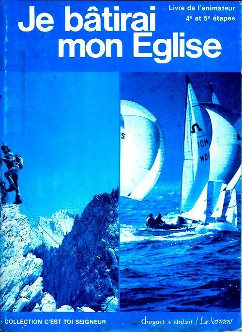Livrenpoche : Je bâtirai mon Eglise. Livre de l'animateur 4e et 5e étape - Collectif - Livre
