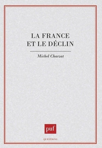Livrenpoche : La France et le déclin - Michel Charzat - Livre