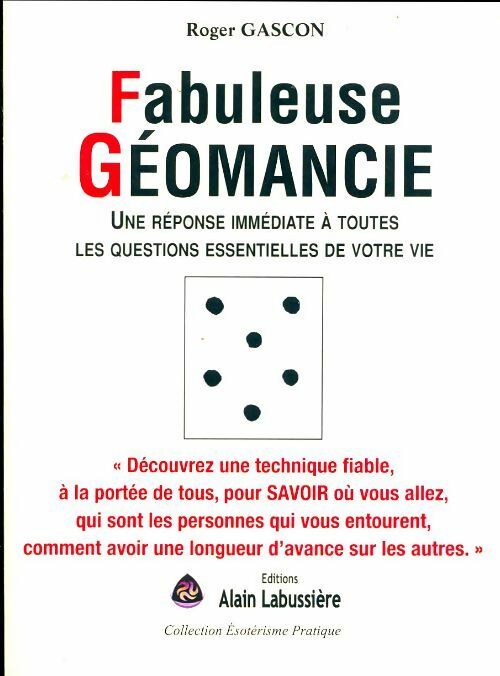 Livrenpoche : Fabuleuse géomancie. Ine réponse immédiate à toutes les questions essentielles de votre vie - Roger Gascon - Livre