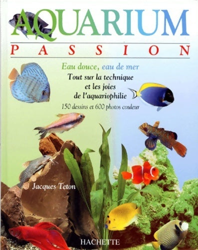 Livrenpoche : Aquarium passion - Jacques Teton - Livre