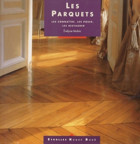 Livrenpoche : Les parquets - Evelyne Malnic - Livre