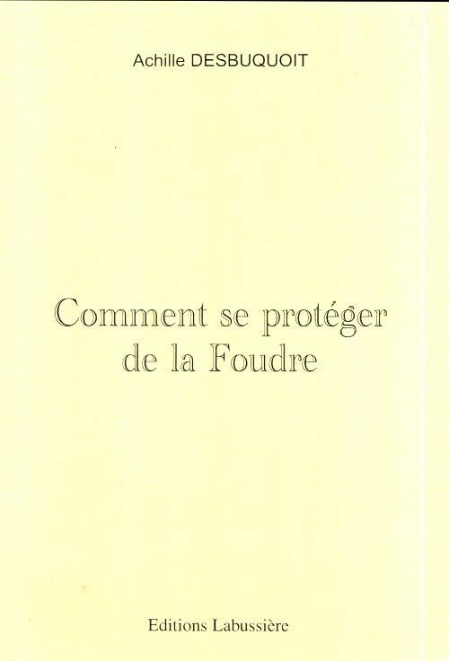 Livrenpoche : Comment se protéger de la foudre - Ach. Desbuquoit - Livre