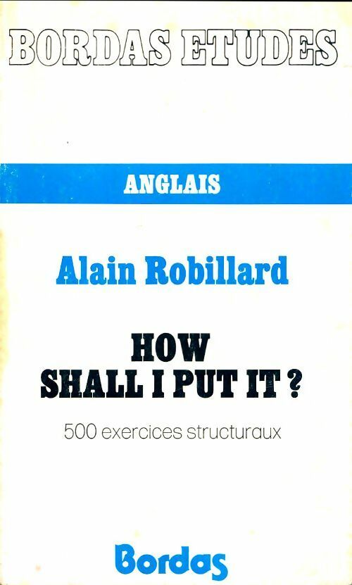 Livrenpoche : How shall I put it ? - Alain Robillard - Livre