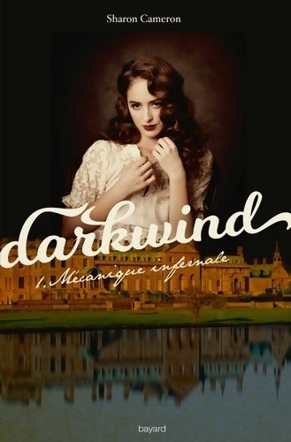 Livrenpoche : Darkwind Tome I : Mécanique infernale - Sharon Cameron - Livre