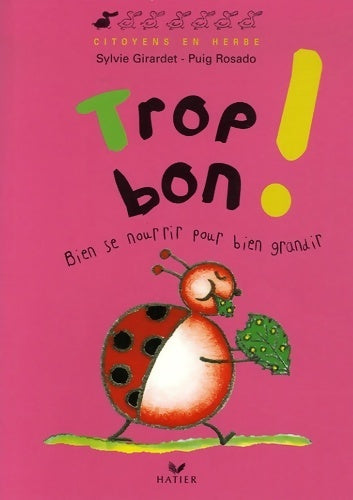 Livrenpoche : Trop bon ! - Sylvie Girardet - Livre