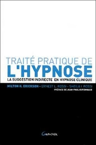Traité pratique de l'hypnose - Milton H. Erickson - Livre