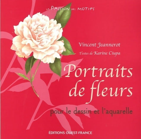 Livrenpoche : Portraits de fleurs pour le dessin et l'aquarelle - Karine Ciupa - Livre