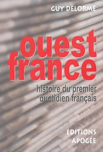 Livrenpoche : Ouest-France. Histoire du premier quotidien français - Guy Delorme - Livre