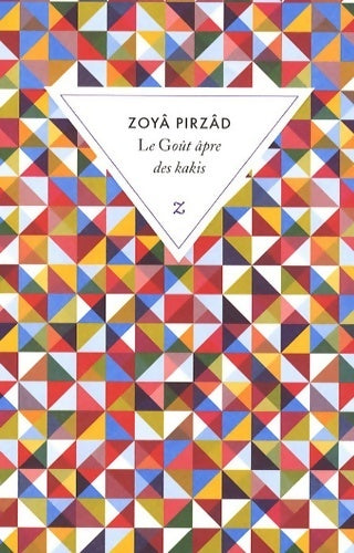 Livrenpoche : Le goût âpre des kakis - Zoya Pirzâd - Livre