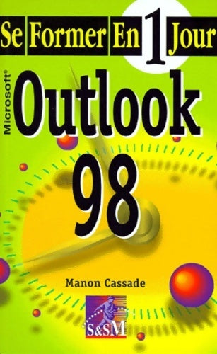 Livrenpoche : Microsoft Outlook 98 - Manon Cassade - Livre