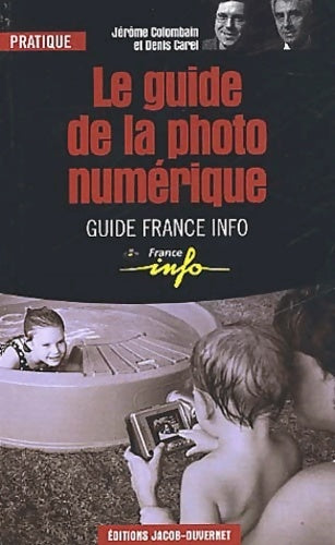 Livrenpoche : Le guide de la photo numérique - Jérôme Colombain, Denis Carel - Livre
