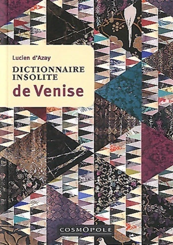 Livrenpoche : Dictionnaire insolite de Venise - Lucien D'Azay - Livre