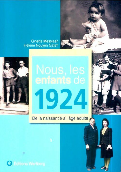 Livrenpoche : Nous, les enfants de 1924 - Ginette Messiaen, Hélène Nguyen Gateff - Livre