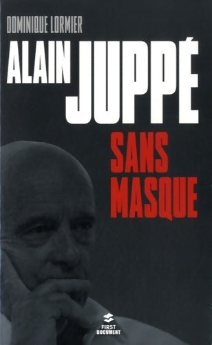 Livrenpoche : Alain Juppé, sans masque - Dominique Lormier - Livre