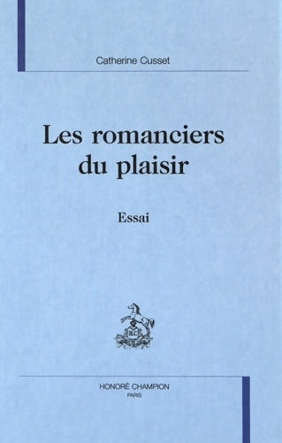 Livrenpoche : Les romanciers du plaisir. Essai - Catherine Cusset - Livre