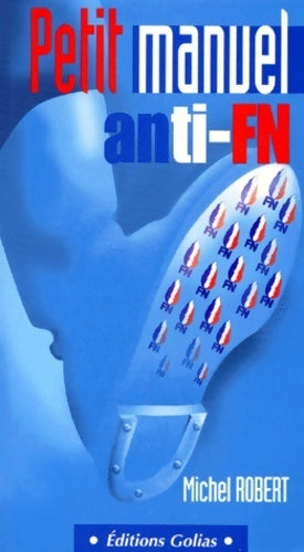 Livrenpoche : Petit manuel anti-FN - Michel Robert - Livre