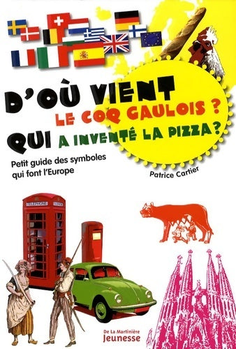 Livrenpoche : D'où vient le coq gaulois ? Qui a inventé la pizza ? - Patrice Cartier - Livre