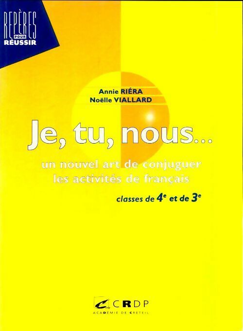 Livrenpoche : Je, Tu, Nous... Un nouvel art de conjuguer les activites de français - Annie Riéra, Noëlle Viallard - Livre