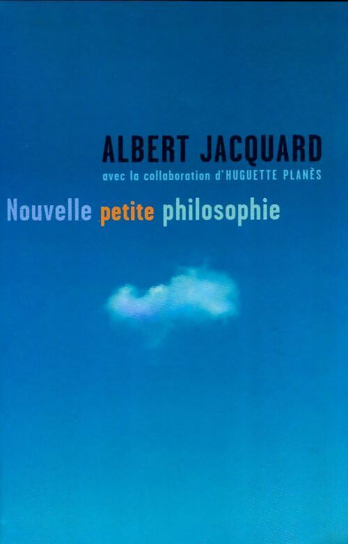 Livrenpoche : Nouvelle petite philosophie - Albert Jacquard - Livre