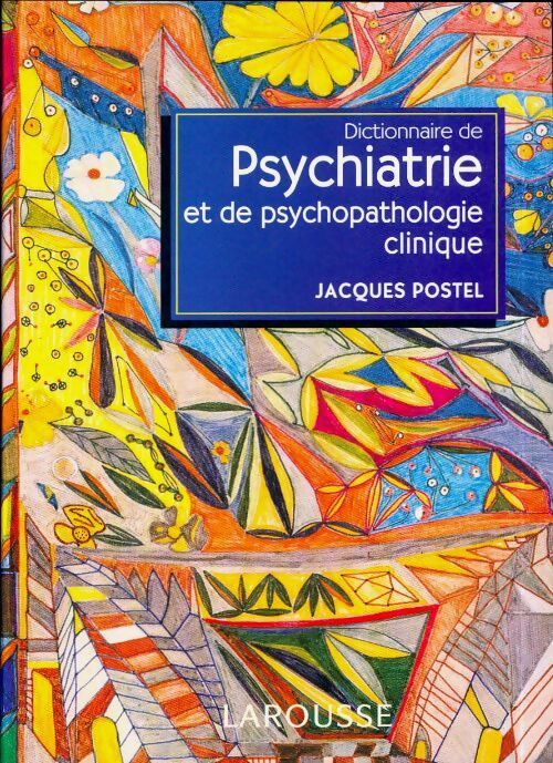 Livrenpoche : Dictionnaire de psychiatrie et de psychopathologie clinique - Jacques Postel - Livre