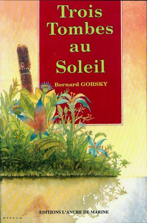 Livrenpoche : Trois tombes au soleil - Bernard Gorsky - Livre