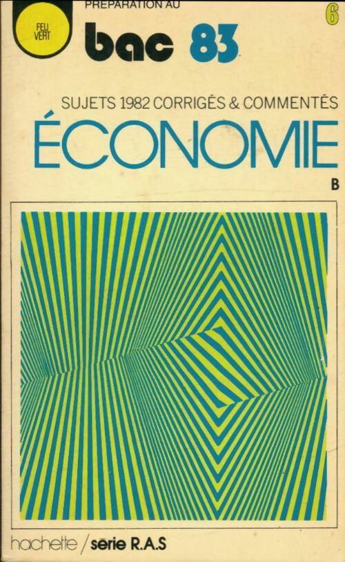 Livrenpoche : Economie Terminales B, sujets & corrigés 1982 - Collectif - Livre