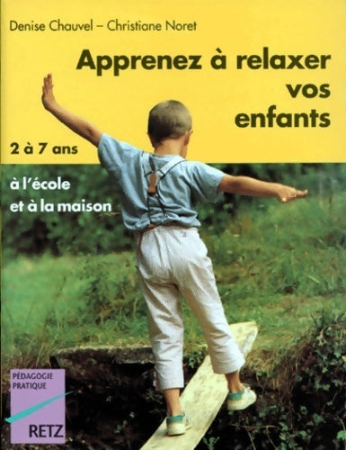 Livrenpoche : Apprenez à relaxer vos enfants de 2 à 7 ans - Denise Chauvel, Christiane Noret - Livre