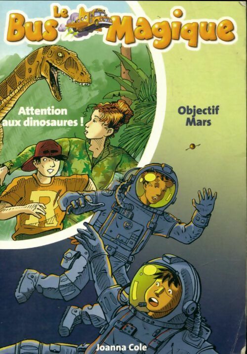 Livrenpoche : Attention aux dinosaures ! / Objectif Mars - Joanna Cole - Livre