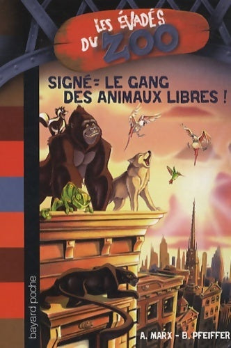 Livrenpoche : Signé : Le gang des animaux libres ! - Alain Marx - Livre