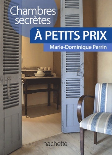Livrenpoche : Chambres secrètes à petits prix - Marie-Dominique Perrin - Livre