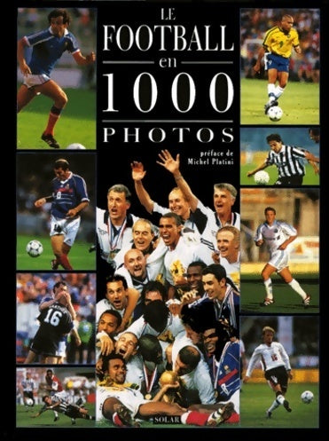 Livrenpoche : Le football en 1000 photos - Yann Berger - Livre