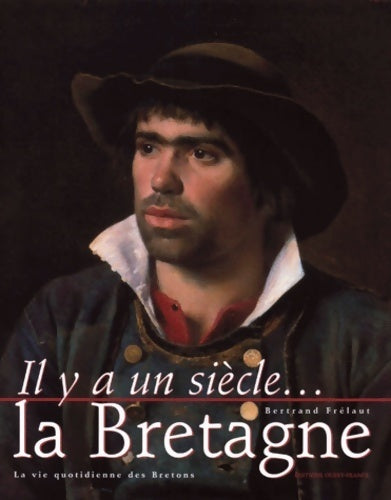 Livrenpoche : Il y a un siècle... la Bretagne - Bertrand Frélaut - Livre