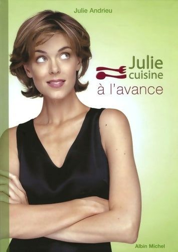 Livrenpoche : Julie cuisine à l'avance - Julie Andrieu - Livre
