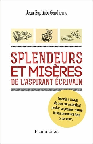Livrenpoche : Splendeurs et misères de l'aspirant écrivain - Jean-Baptiste Gendarme - Livre