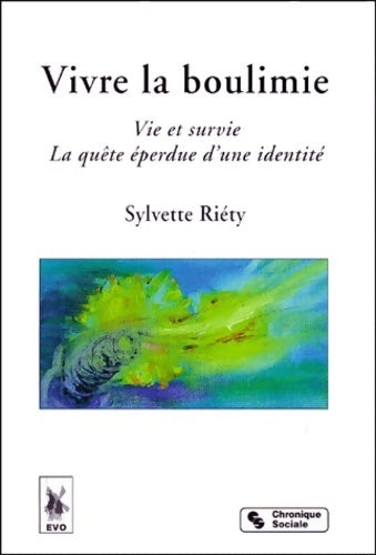 Livrenpoche : Vivre la boulimie. Vie et survie la quête éperdue d'une identité - Sylvette Riéty - Livre