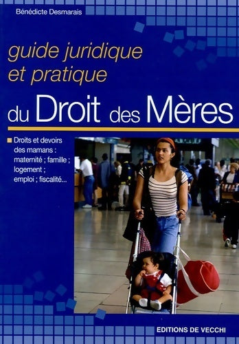 Livrenpoche : Guide juridique et pratique du droit des mères - Bénédicte Desmarais - Livre
