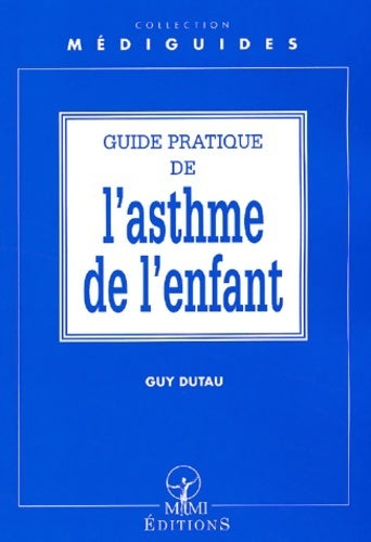 Livrenpoche : Guide pratique de l'asthme chez l'enfant - Guy Dutau - Livre