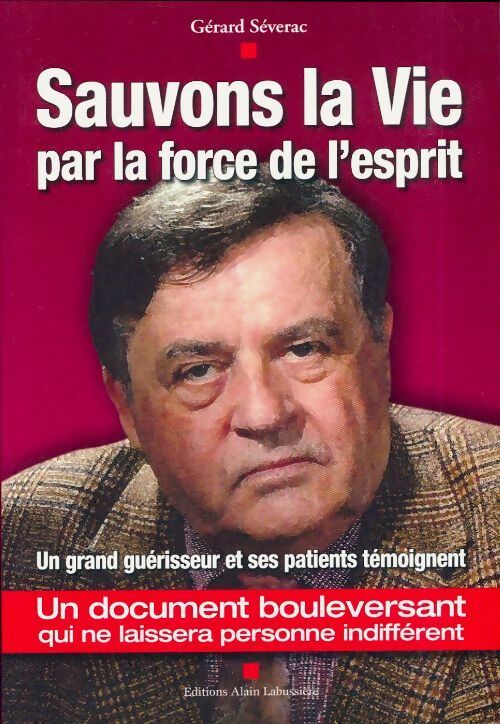 Sauvons la vie par la force de l'esprit - Gérard Séverac - Livre
