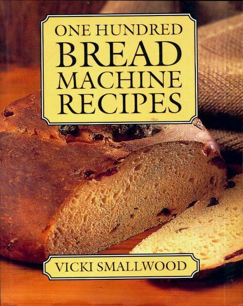 Livrenpoche : One hundred bread machine recipes hdbk - Vicki Smallwood - Livre