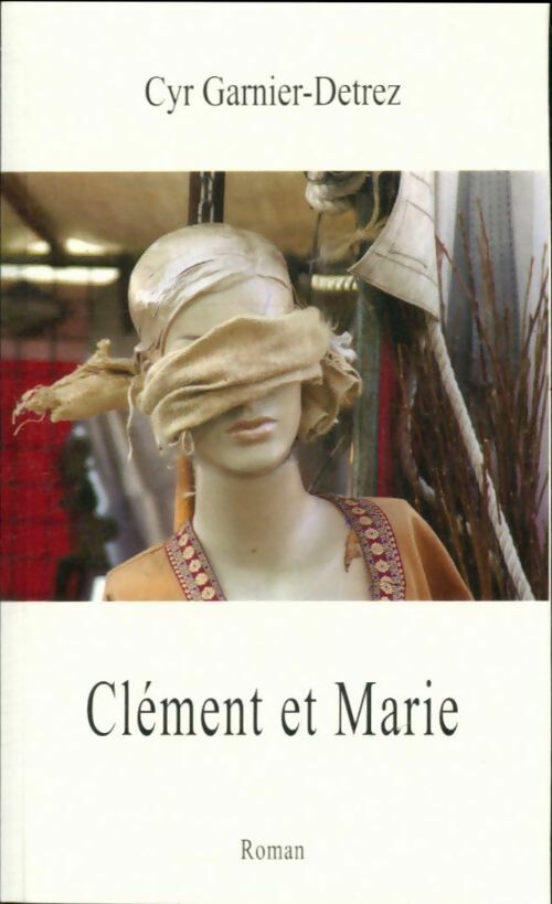 Livrenpoche : Clément et Marie - Cyr Garnier-Detrez - Livre