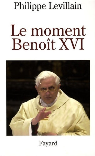Livrenpoche : Le moment Benoît XVI - Philippe Levillain - Livre