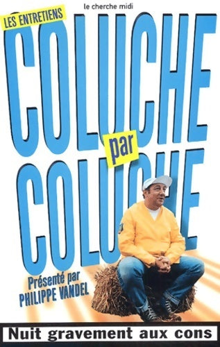 Livrenpoche : Coluche par Coluche. Les entretiens - Coluche - Livre