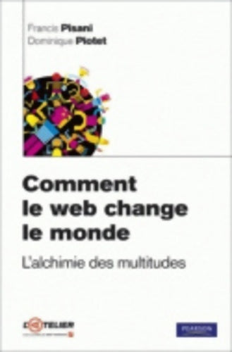 Livrenpoche : Comment le web change le monde. L'alchimie des multitudes - Francis Pisani - Livre
