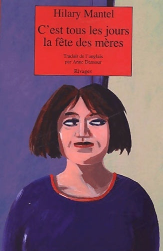 Livrenpoche : C'est tous les jours la fête des mères - Hilary Mantel - Livre