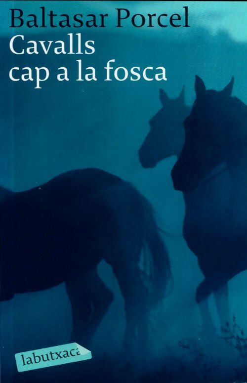 Livrenpoche : Cavalls cap a la fosca - Baltasar Porcel - Livre