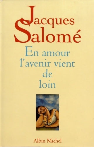 Livrenpoche : En amour l'avenir vient de loin - Jacques Salomé - Livre