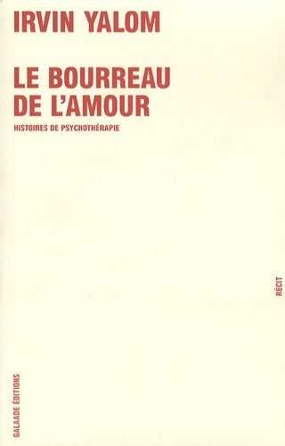 Livrenpoche : Le bourreau de l'amour : Histoires de psychothérapie - Irving D. Yalom - Livre