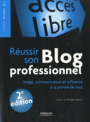 Livrenpoche : Réussir son blog professionnel - Thomas Parisot - Livre