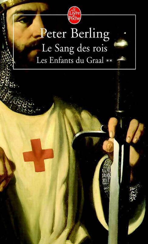 Livrenpoche : Les enfants du Graal Tome II : Le sang des rois - Peter Berling - Livre