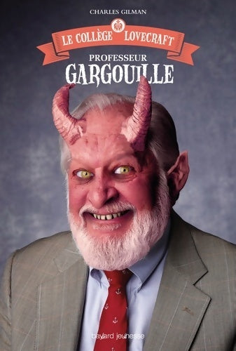 Livrenpoche : Le collège Lovecraft Tome I : Professeur gargouille - Charles Gilman - Livre